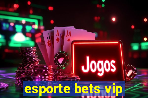 esporte bets vip